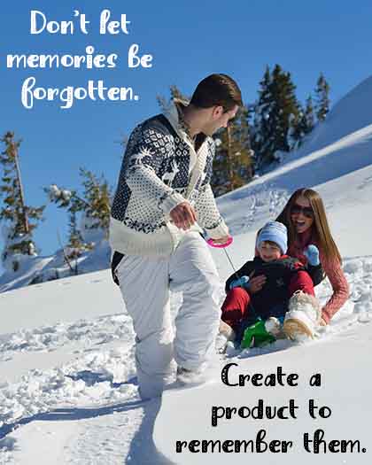 Don't let memories be forgotten. Create a product to remember them.